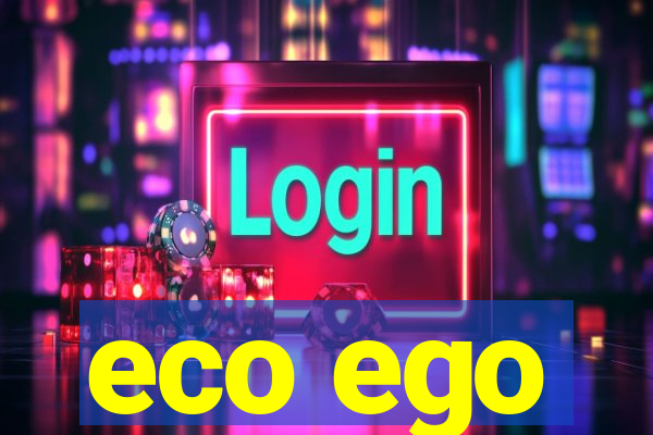 eco ego